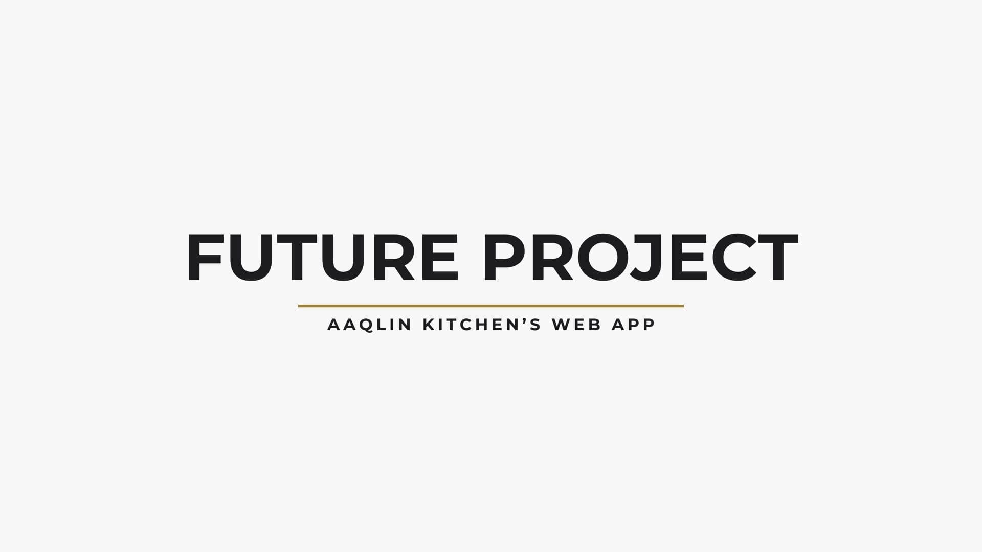 Aaqlin Kitchen (future project)